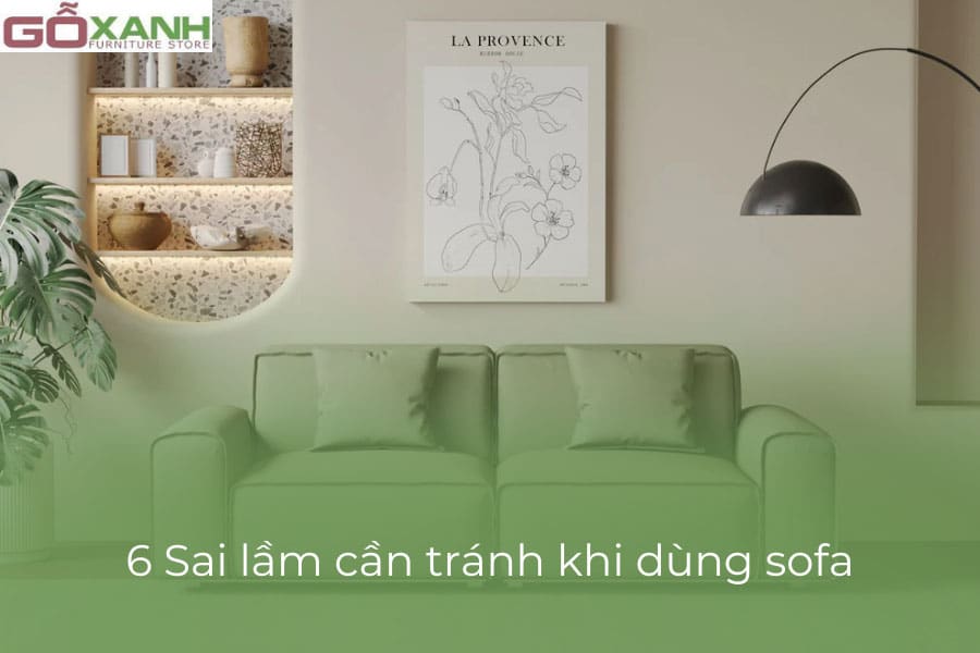 Sai lầm cần tránh khi dùng sofa
